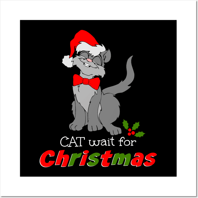 Cute Christmas Cat Wait For Christmas Funny Christmas Saying Wall Art by egcreations